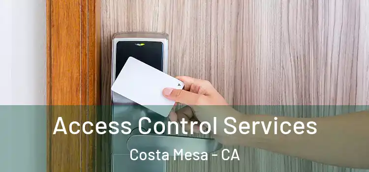  Access Control Services Costa Mesa - CA