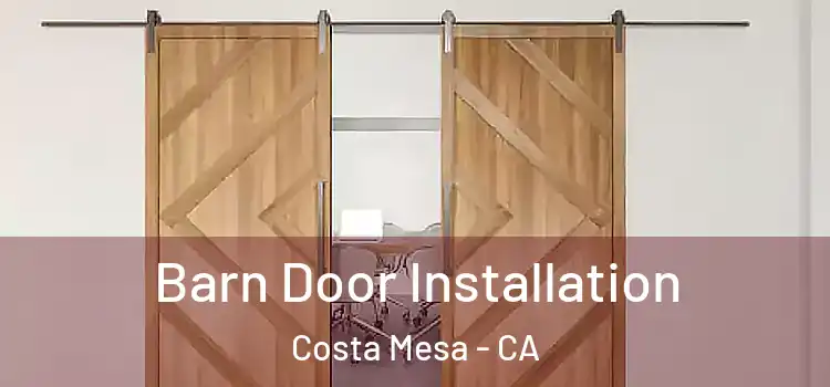 Barn Door Installation Costa Mesa - CA