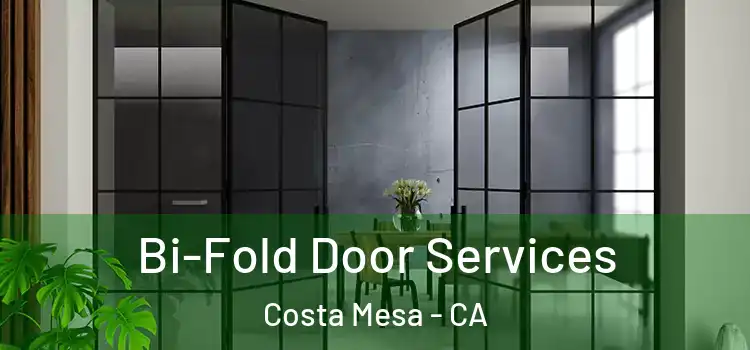  Bi-Fold Door Services Costa Mesa - CA
