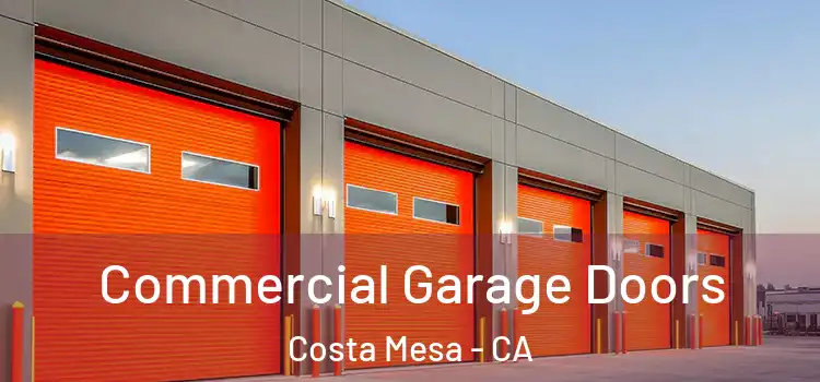  Commercial Garage Doors Costa Mesa - CA