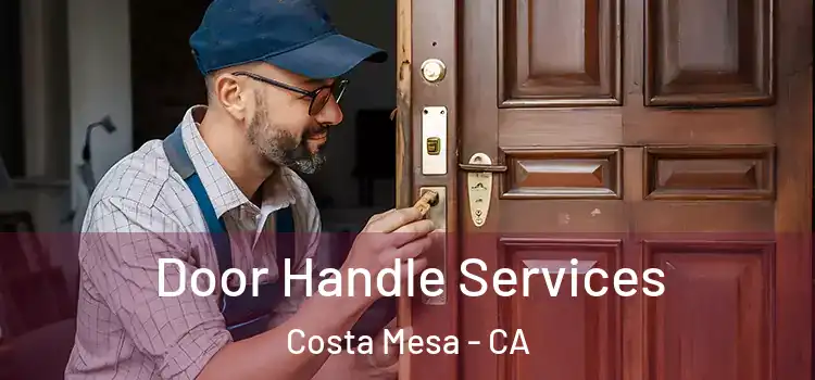 Door Handle Services Costa Mesa - CA