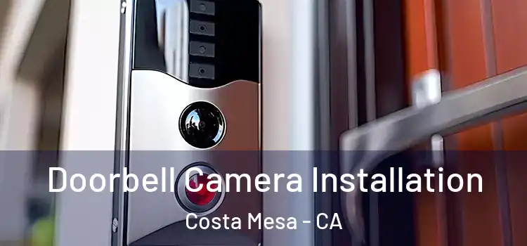  Doorbell Camera Installation Costa Mesa - CA