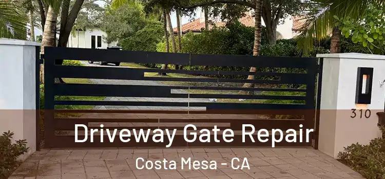 Driveway Gate Repair Costa Mesa - CA