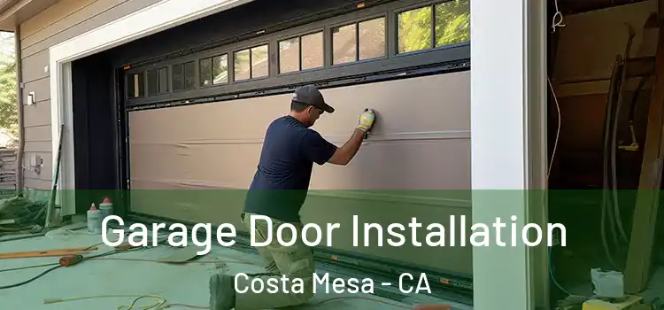 Garage Door Installation Costa Mesa - CA