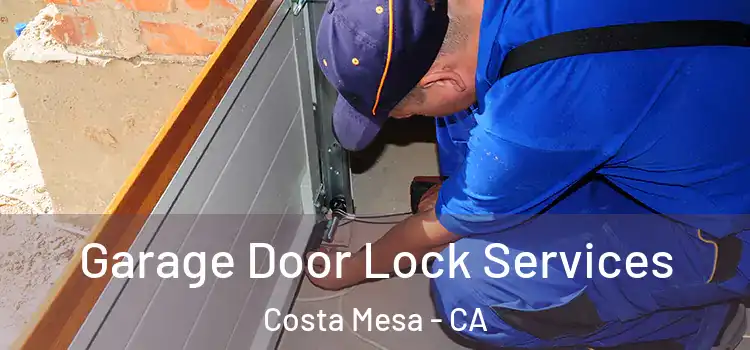  Garage Door Lock Services Costa Mesa - CA