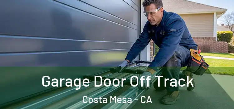  Garage Door Off Track Costa Mesa - CA