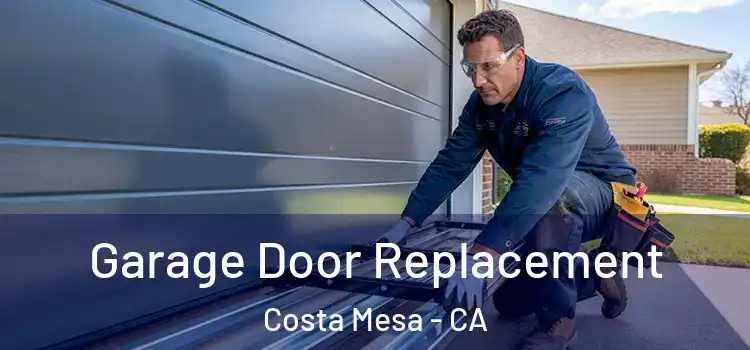  Garage Door Replacement Costa Mesa - CA