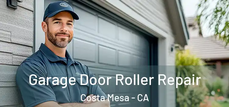  Garage Door Roller Repair Costa Mesa - CA