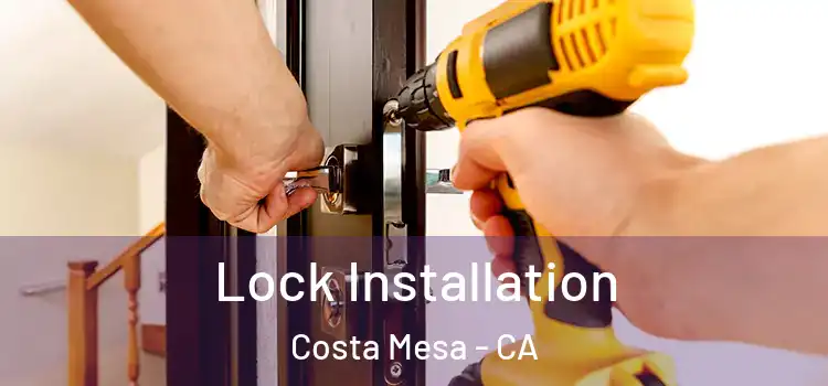  Lock Installation Costa Mesa - CA