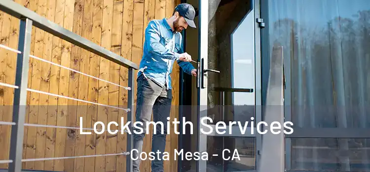 Locksmith Services Costa Mesa - CA