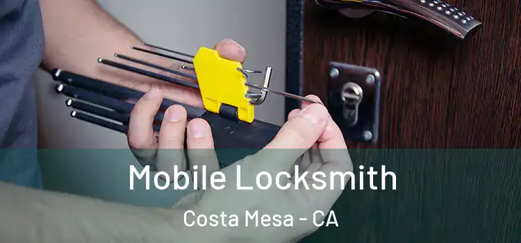  Mobile Locksmith Costa Mesa - CA