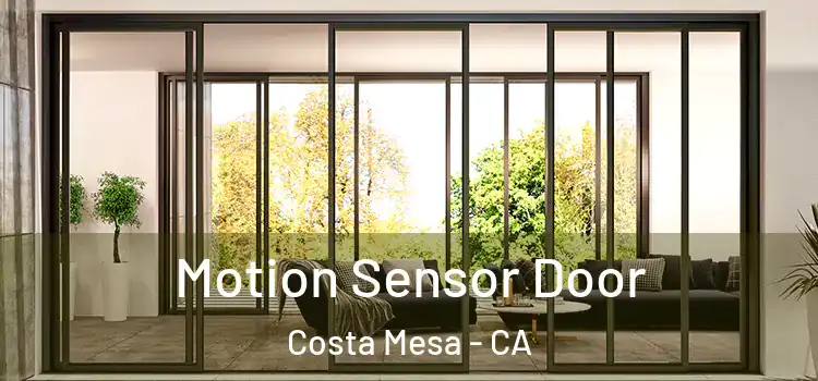 Motion Sensor Door Costa Mesa - CA