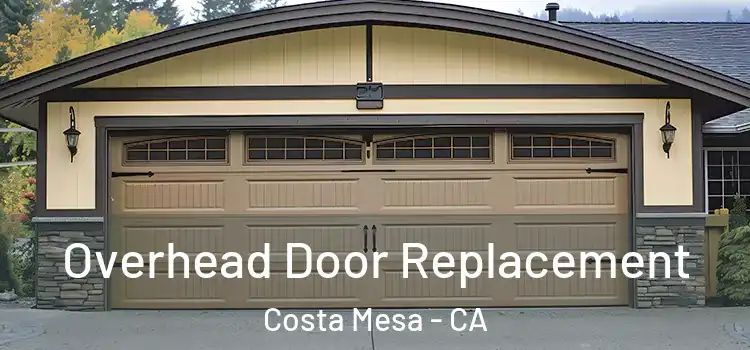  Overhead Door Replacement Costa Mesa - CA