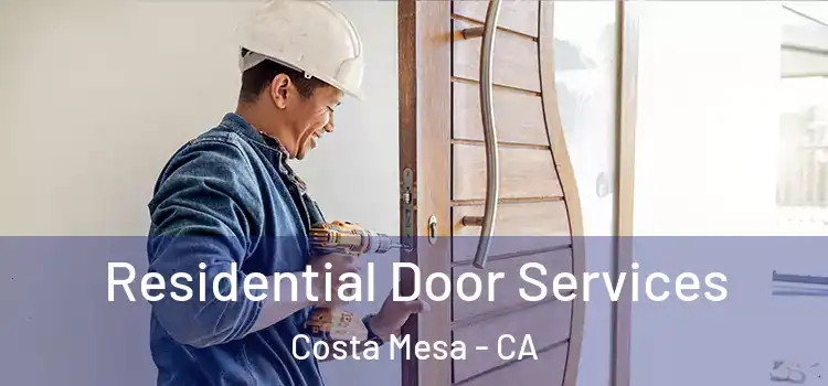  Residential Door Services Costa Mesa - CA