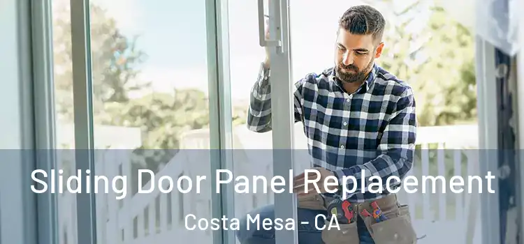  Sliding Door Panel Replacement Costa Mesa - CA
