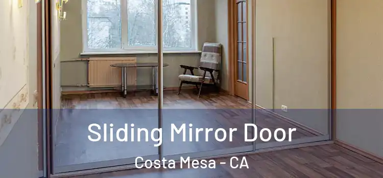  Sliding Mirror Door Costa Mesa - CA