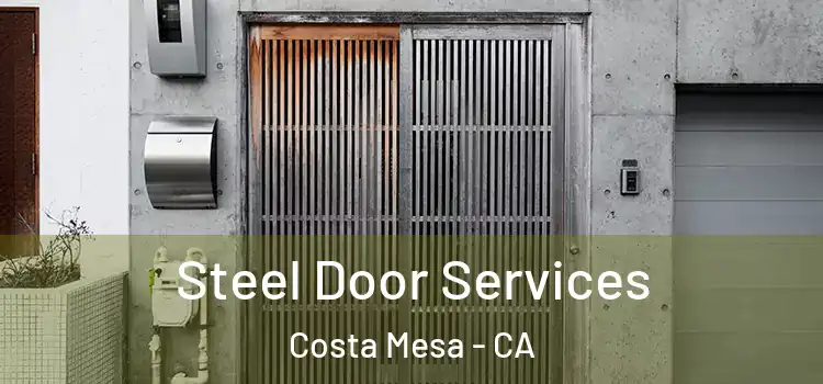 Steel Door Services Costa Mesa - CA